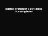 Download Handbook of Personality at Work (Applied Psychology Series) Free Books