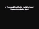 [PDF] A Thousand Shall Fall: A Civil War Novel (Shenandoah Valley Saga) [PDF] Full Ebook