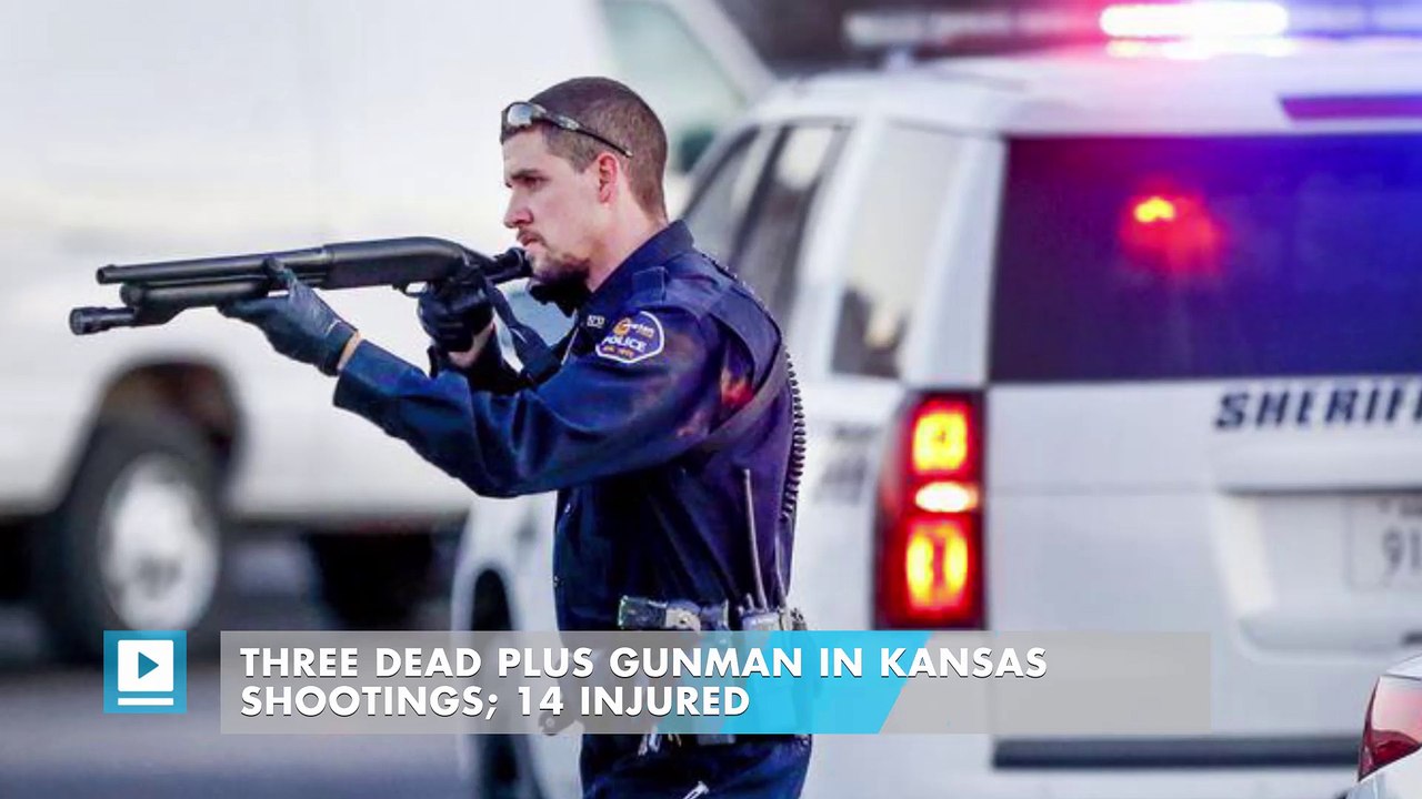 Three dead plus gunman in Kansas shootings; 14 injured