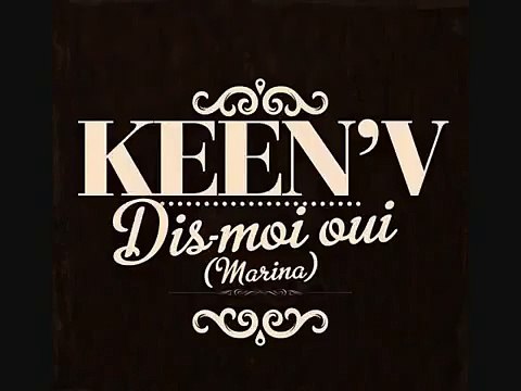 KeenV - Dis moi oui [ Marina ]