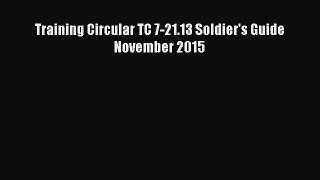 Book Training Circular TC 7-21.13 Soldier's Guide November 2015 Read Full Ebook