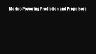 Ebook Marine Powering Prediction and Propulsors Read Full Ebook