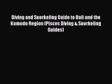 Read Diving and Snorkeling Guide to Bali and the Komodo Region (Pisces Diving & Snorkeling