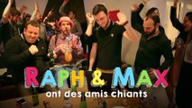 RAPH&MAX - ONT DES AMIS CHIANTS