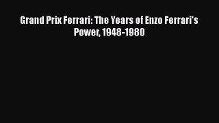 Book Grand Prix Ferrari: The Years of Enzo Ferrari's Power 1948-1980 Download Online