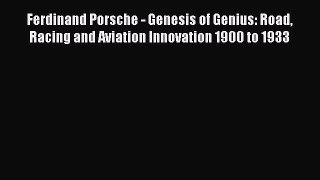 Book Ferdinand Porsche - Genesis of Genius: Road Racing and Aviation Innovation 1900 to 1933