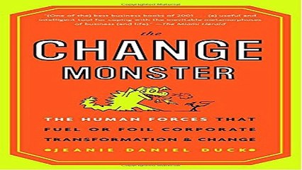 Download The Change Monster  The Human Forces that Fuel or Foil Corporate Transformation and Change