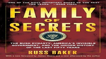 Download Family of Secrets  The Bush Dynasty  America s Invisible Government  and the Hidden