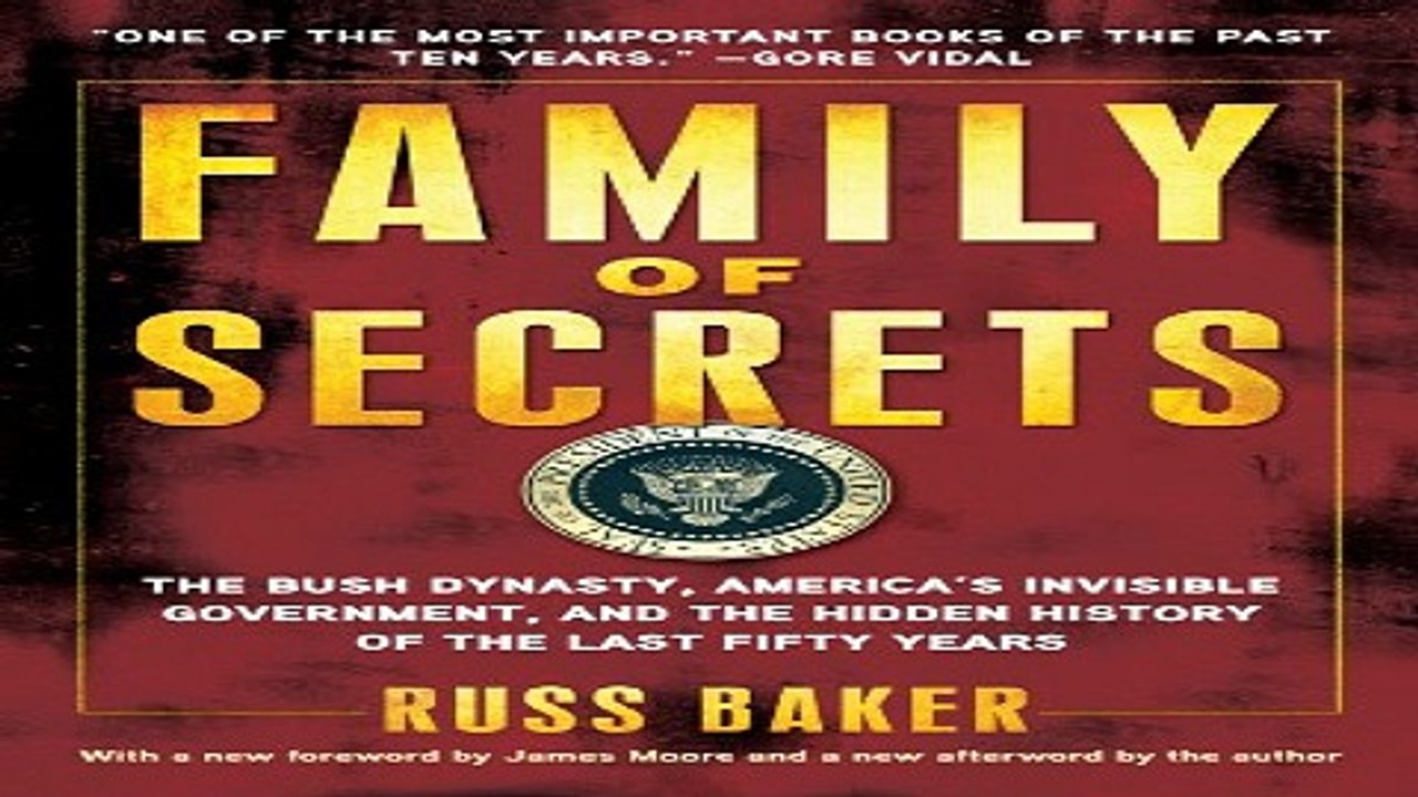 Download Family of Secrets  The Bush Dynasty  America s Invisible Government  and the Hidden