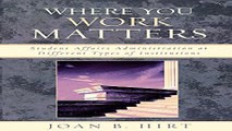 Download Where You Work Matters  Student Affairs Administration at Different Types of