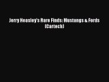 Book Jerry Heasley's Rare Finds: Mustangs & Fords (Cartech) Read Full Ebook