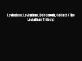 [PDF Download] Leviathan: Leviathan Behemoth Goliath (The Leviathan Trilogy)