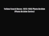 Ebook Yellow Coach Buses: 1923-1943 Photo Archive (Photo Archive Series) Read Online