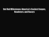 Book Hot Rod Milestones: America's Coolest Coupes Roadsters and Racers Read Full Ebook