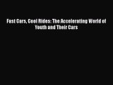 Book Fast Cars Cool Rides: The Accelerating World of Youth and Their Cars Download Online