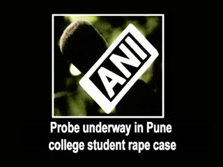 Probe underway in Pune college student rape case