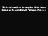 PDF Children's Book About Motorcycles: A Kids Picture Book About Motorcycles with Photos and