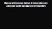 [PDF] Manual of Business Italian: A Comprehensive Language Guide (Languages for Business) [Download]