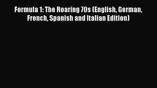 Ebook Formula 1: The Roaring 70s (English German French Spanish and Italian Edition) Download
