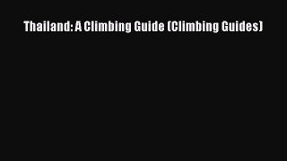 Download Thailand: A Climbing Guide (Climbing Guides) Free Books