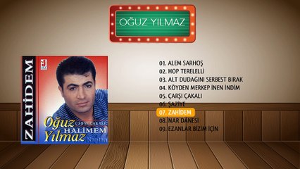 Oğuz Yılmaz - Zahidem