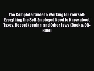 Read The Complete Guide to Working for Yourself: Everything the Self-Employed Need to Know