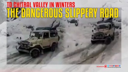 The Dangerous Slippery Road To Chitral Valley In Winters