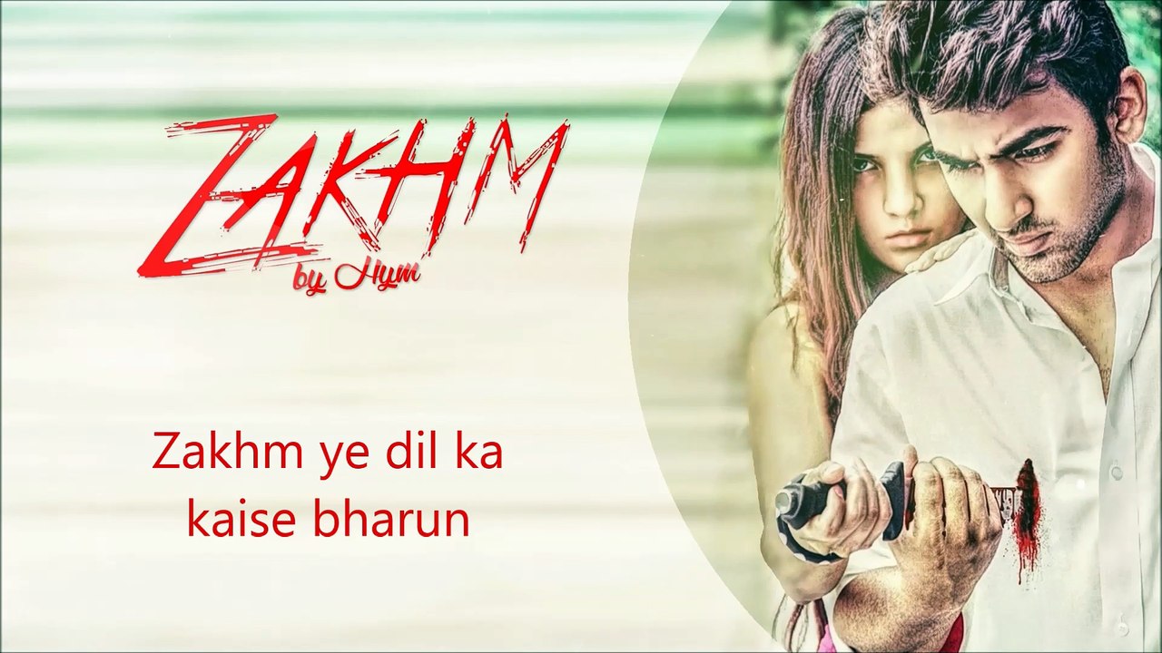 Zakhm by Hym (Heart Touching Song) 2016