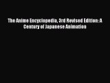 Download The Anime Encyclopedia 3rd Revised Edition: A Century of Japanese Animation PDF Free