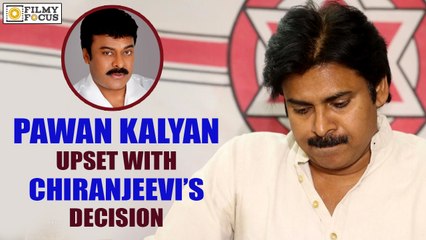 Pawan Kalyan Upset with Chiranjeevi Decision - Filmy Focus