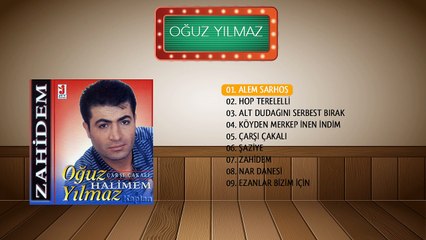Oğuz Yılmaz - Alem Sarhoş