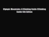 PDF Olympic Mountains: A Climbing Guide (Climbing Guide) 4th Edition Free Books