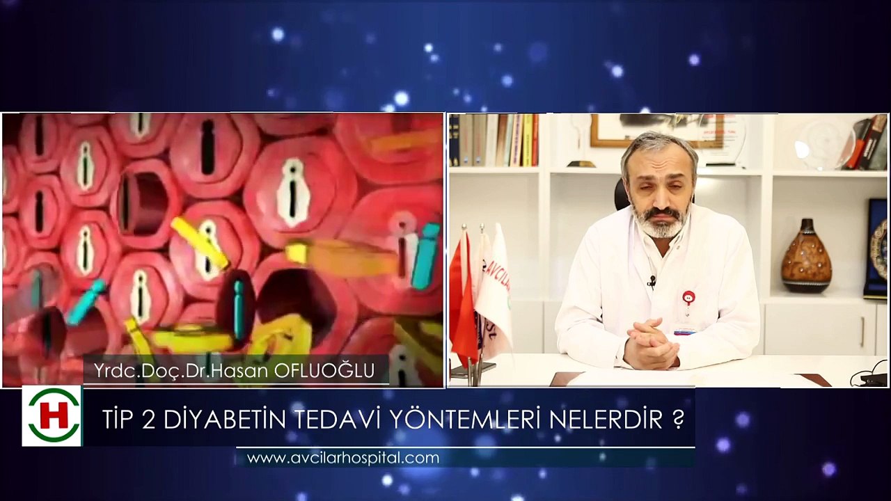 Tip 2 diyabetin tedavi yöntemleri nelerdir  - Yrdc.Doç.Hasan OFLUOĞLU