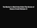 Read The Marine's E-Mail Order Bride (The Heroes of Chance Creek) (Volume 3) Ebook Free