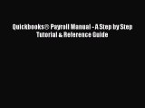 Read Quickbooks® Payroll Manual - A Step by Step Tutorial & Reference Guide Ebook Free