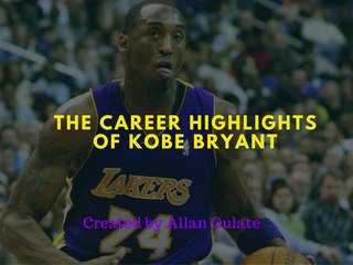 The Career Highlights of Kobe Bryant