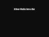 PDF A Bear Walks Into a Bar  EBook
