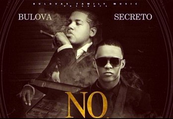 Bulova ft Secreto El Biberon – No Pue Quillate (2016)