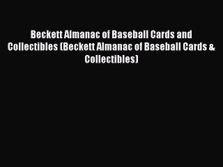 Read Beckett Almanac of Baseball Cards and Collectibles (Beckett Almanac of Baseball Cards