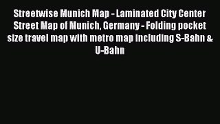 Read Streetwise Munich Map - Laminated City Center Street Map of Munich Germany - Folding pocket