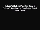 Read Thailand Tuttle Travel Pack: Your Guide to Thailand's Best Sights for Every Budget (Travel