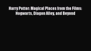 Read Harry Potter: Magical Places from the Films: Hogwarts Diagon Alley and Beyond PDF Free