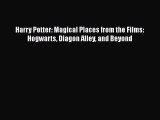 Read Harry Potter: Magical Places from the Films: Hogwarts Diagon Alley and Beyond PDF Free