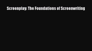 Read Screenplay: The Foundations of Screenwriting Ebook Free