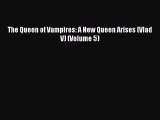 [PDF] The Queen of Vampires: A New Queen Arises (Vlad V) (Volume 5) [Download] Online