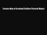 Read Tartans Map of Scotland (Collins Pictorial Maps) PDF Free