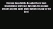 Read Chicken Soup for the Baseball Fan's Soul: Inspirational Stories of Baseball Big-League