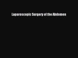 [PDF] Laparoscopic Surgery of the Abdomen [Download] Full Ebook