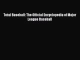 Read Total Baseball: The Official Encyclopedia of Major League Baseball Ebook Free
