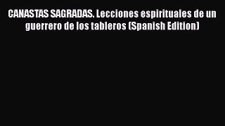 Read CANASTAS SAGRADAS. Lecciones espirituales de un guerrero de los tableros (Spanish Edition)